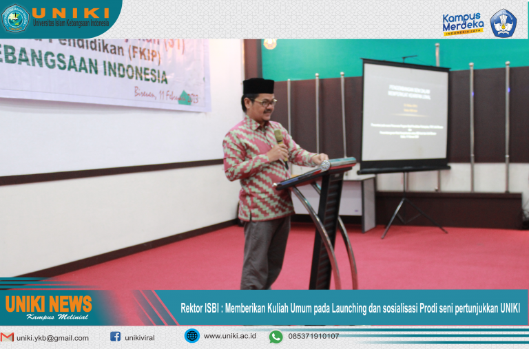 Rektor ISBI : Dr Wildan M. Pd. Memberikan kuliah umum pada acara pembukaan prodi Seni Pertunjukkan di UNIKI